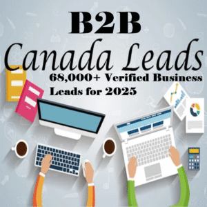 Canada B2B Email Database – 68,000+ Verified Business Leads for 2025