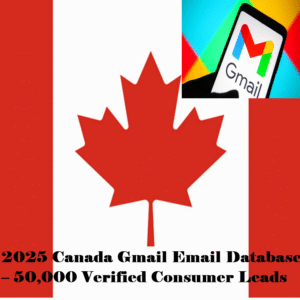 2025 Canada Gmail Email Database – 50,000 Verified Consumer Leads