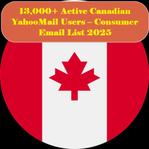 13,000+ Verified Canada YahooMail Leads – Updated 2025 Consumer Email List