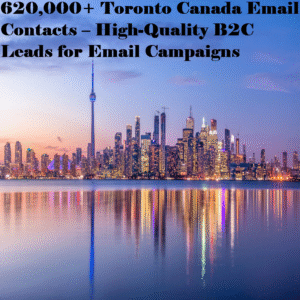 620,000+ Toronto Canada Email Contacts – High-Quality B2C Leads for Email Campaigns