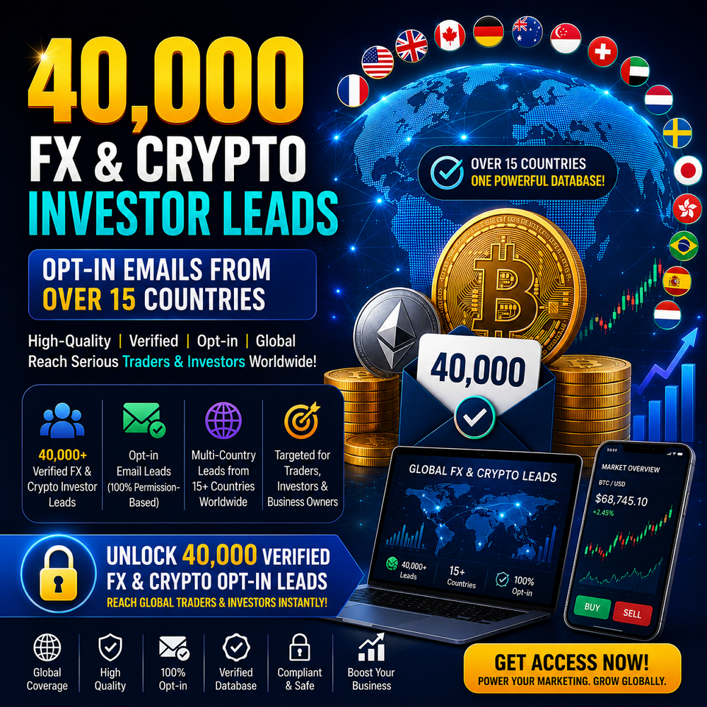 40,000 FX & Crypto Investor Leads – Opt-in Emails from Over 15 Countries