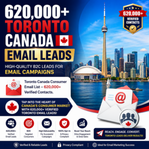 620,000 Toronto Canada Email Leads – High-Quality B2C Leads for Email Campaigns