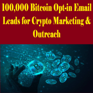 100,000 Verified BTC Email Leads Database – Targeted Crypto Investors List