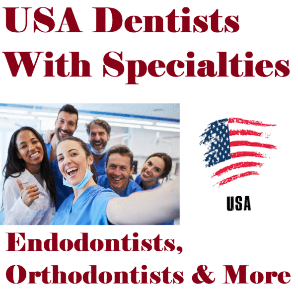USA Dentists with Specialties List – Endodontists, Orthodontists & More