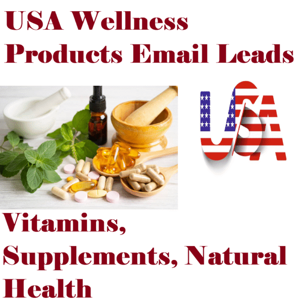 USA Wellness Products Email Leads – Vitamins, Supplements, Natural Health