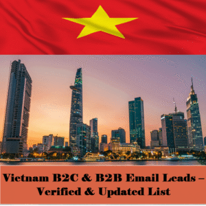 Vietnam B2C & B2B Email Leads – Verified & Updated List