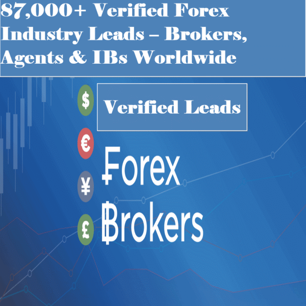 87,000+ Verified Forex Industry Leads – Brokers, Agents & IBs Worldwide