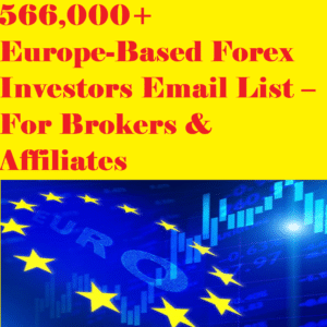 566,000+ Europe-Based Forex Investors Email List – For Brokers & Affiliates