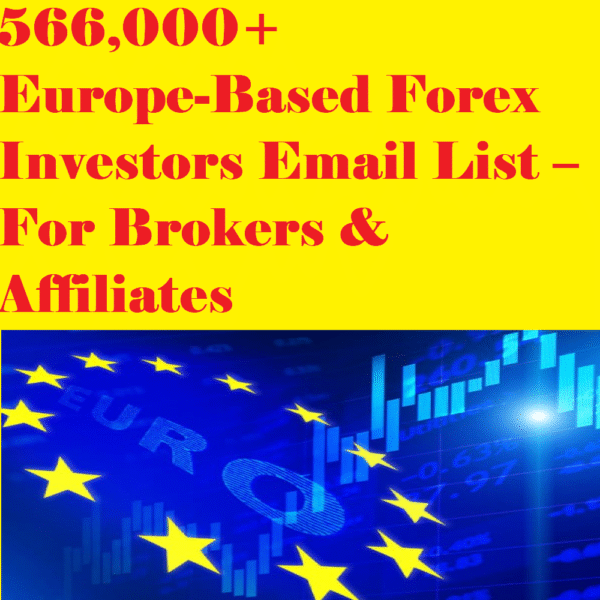 566,000+ Europe-Based Forex Investors Email List – For Brokers & Affiliates