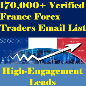 170,000+ Verified France Forex Traders Email List – High-Engagement Leads