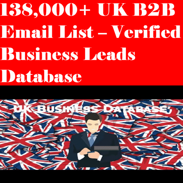 138,000+ UK B2B Email List – Verified Business Leads Database