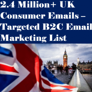 2.4 Million+ UK Consumer Emails – Targeted B2C Email Marketing List