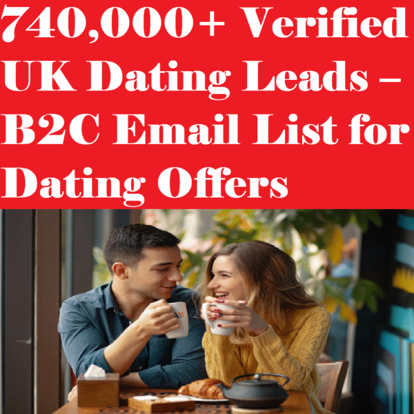 740,000+ Verified UK Dating Leads – B2C Email List for Dating Offers - Image 2