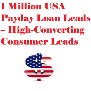 1 Million USA Payday Loan Leads – High-Converting Consumer Leads