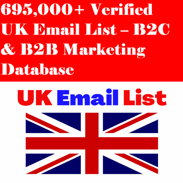 695,000+ Verified UK Email List – B2C & B2B Marketing Database