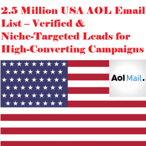 2.5 Million USA AOL Email List – Verified & Niche-Targeted Leads for High-Converting Campaigns