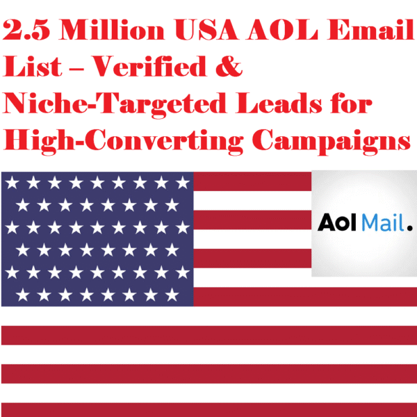 2.5 Million USA AOL Email List – Verified & Niche-Targeted Leads for High-Converting Campaigns