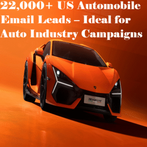 22,000+ US Automobile Email Leads – Ideal for Auto Industry Campaigns