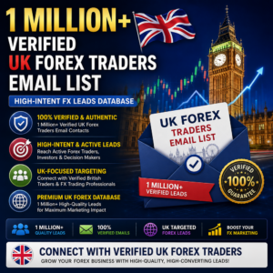 1 Million+ Verified UK Forex Traders Email List – High-Intent FX Leads Database