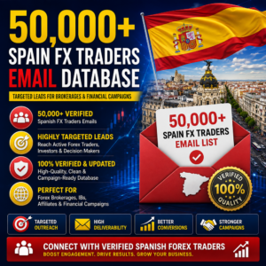 50,000 Spain FX Traders Email Database – Targeted Leads for Brokerages & Financial Campaigns