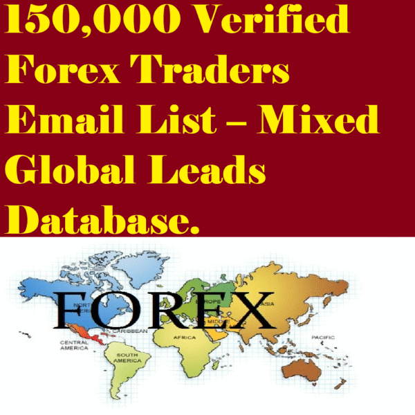 150,000+ Worldwide Forex Email Leads – Verified Traders from Multiple Regions