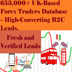 653,000+ British Forex Traders Email List – Verified & Engaged Leads