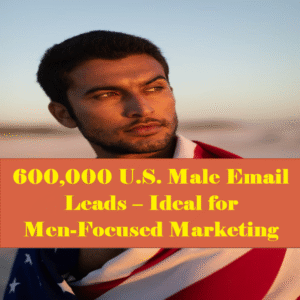 USA Male Leads Database – 600,000+ Verified Email Contacts for Men’s Offers