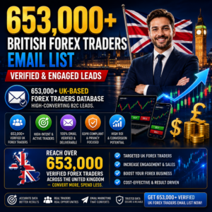 653,000+ British Forex Traders Email List – Verified & Engaged Leads