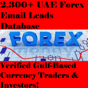 2,300+ Dubai & UAE Forex Traders Email Database – High-Intent Investors