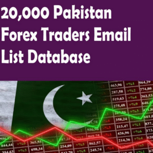 20,000 Verified Pakistan Forex Traders Email List – High-Converting Leads Database