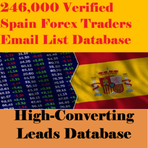 246,000+ Verified Spain Forex Traders Email List – High-Converting Leads Database