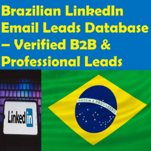 1 Million Brazilian LinkedIn Email Leads Database – Verified B2B & Professional Leads
