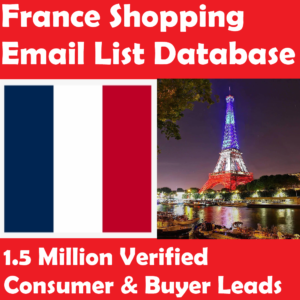France Shopping Email List Database – 1.5 Million Verified Consumer & Buyer Leads