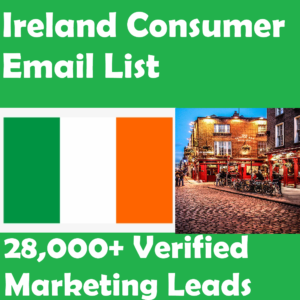 Ireland Consumer Email List – 28,000+ Verified Marketing Leads