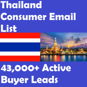Thailand Consumer Email List – 43,000+ Active Buyer Leads