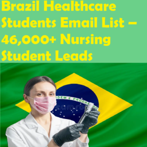 Brazil Healthcare Students Email List – 46,000+ Nursing Student Leads Database
