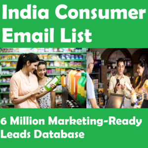 India Consumer Email List – 6 Million Marketing-Ready Leads Database
