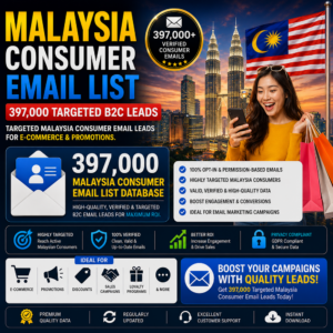Malaysia Consumer Email List – 397,000 Targeted B2C Leads