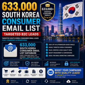South Korea Consumer Email List – 633,000 Targeted B2C Leads