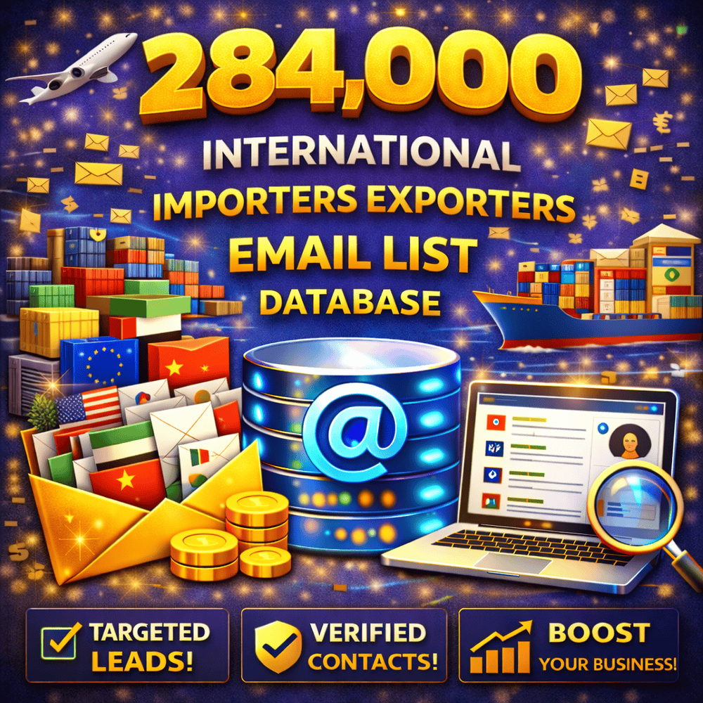 Worldwide Import Export Business Email List – 284,000 B2B Leads